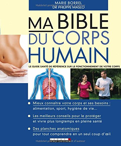 Ma bible du corps humain by Philippe Maslo, Marie Borrel