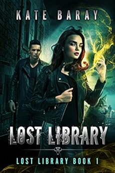 Lost Library: An Urban Fantasy Romance by [Baray, Kate]