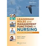 Leadership Roles and Management Functions in Nursing: Theory and Application