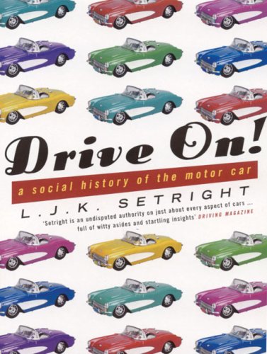 Drive On!: A Social History of the Motor Car