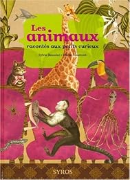 Les  animaux racontés aux petits curieux