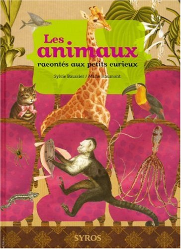 Les  animaux racontés aux petits curieux
