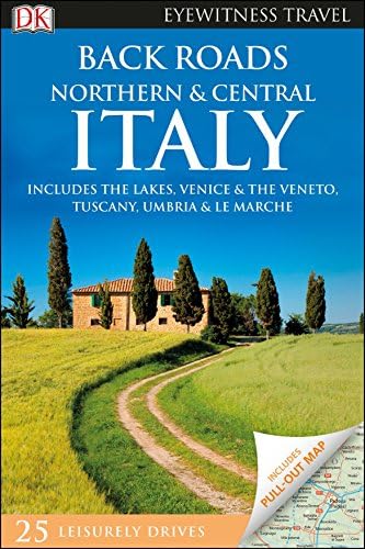 DK Eyewitness Back Roads Northern and Central Italy (Travel Guide)