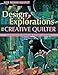 Design Explorations for the Creative Quilter: Easy-to-Follow Lessons for Dynamic Art Quilts by Katie Pasquini Masopust