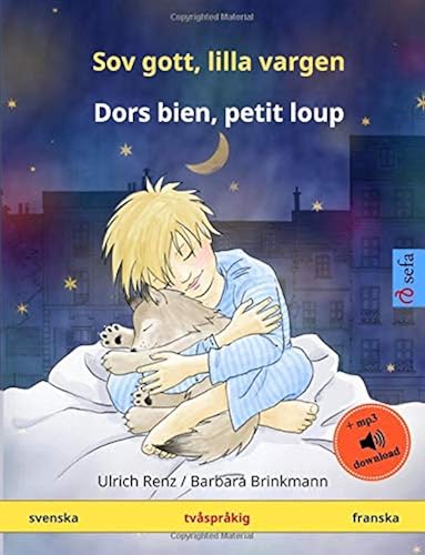 Download Sov gott, lilla vargen – Dors bien, petit loup (svenska – franska): Tvåspråkig barnbok med ljudbok som mp3-nedladdning, från 2-4 år PDF