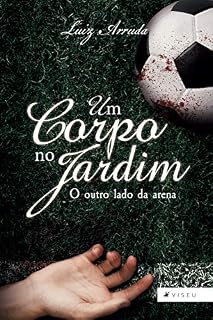 Livro Um corpo no jardim: o outro lado da arena