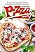 Homemade Pizza Treats: The Best Pizza Recipe Book to Get the Advantage of Homemade Pizza Dough