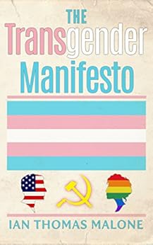 The Transgender Manifesto by [Ian Thomas Malone]