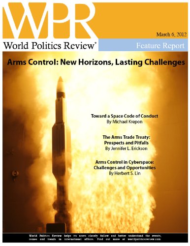 Arms Control: New Horizons, Lasting Challenges (World Politics Review Features)