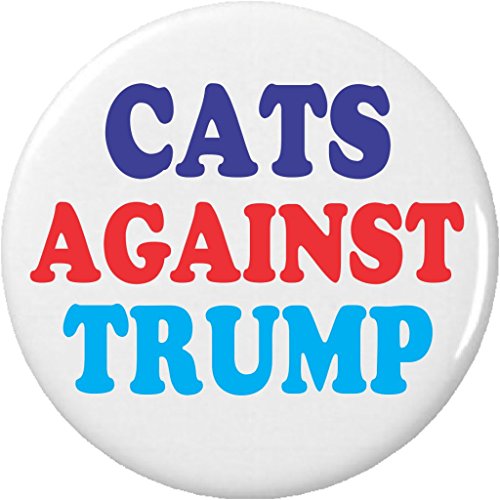 Cats Against Trump 2.25â€ Large Pinback Button Pin Anti Donald