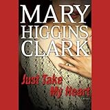 Just Take My Heart: A Novel