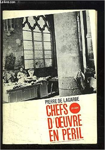 Pierre De Lagarde Chefs D Oeuvre En Peril Amazon Com Books