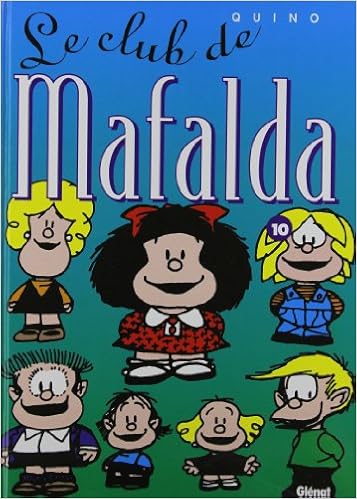 Amazon Fr Mafalda Tome 10 Le Club De Mafalda Quino Livres
