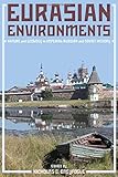 Nicholas Breyfogle, "Eurasian Environments: Nature and Ecology in Imperial Russian and Soviet History" (U Pittsburgh Press, 2018)