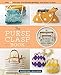 The Purse Clasp Book: Sew 14 Adorable Coin Purses and Bags with Metal Frames (Hardware Included) by 