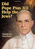 Did Pope Pius XII Help the Jews?