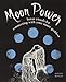 Moon Power: Lunar Rituals for Connecting with Your Inner Goddess by Simone Butler