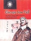 Escape from Hell: An AVG Flying Tiger's Journey by