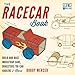 The Racecar Book: Build and Race Mousetrap Cars, Dragsters, Tri-Can Haulers & More (Science in Motion) by 