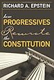 How Progressives Rewrote the Constitution