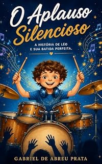 Livro O Aplauso Silencioso: A história de Léo e sua batida Perfeita