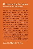 Deconstruction in Context: Literature and Philosophy