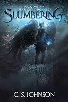 Slumbering: An Epic Fantasy Adventure Series (The Starlight Chronicles Book 1) by [Johnson, C. S.]