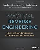 Practical Reverse Engineering: x86, x64, ARM, Windows Kernel, Reversing Tools, and Obfuscation