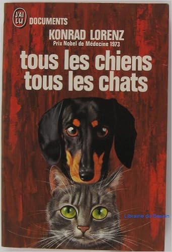 Tous Les Chiens Tous Les Chats Konrad Lorenz Amazoncom Books