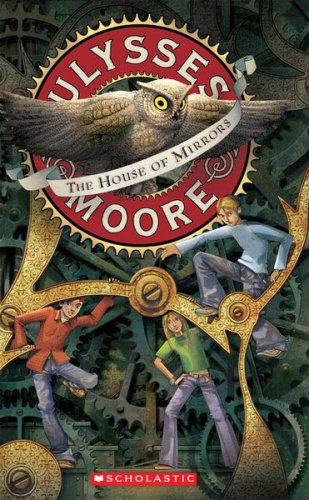 The House of Mirrors (Ulysses Moore, Book 3)
