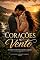 Livro Corações ao Vento : " Um amor nascido entre cascatas e segredos"