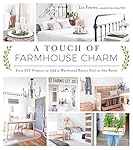 A Touch of Farmhouse Charm: Easy DIY Projects to Add a Warm and Rustic Feel to Any Room