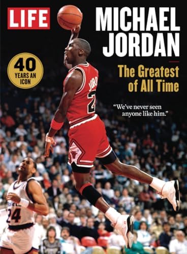LIFE Magazine. Michael Jordan. The Greatest of All Time. 40 Years