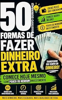 Livro 50 FORMAS DE FAZER DINHEIRO EXTRA: Comece hoje mesmo com pouco ou nenhum investimento