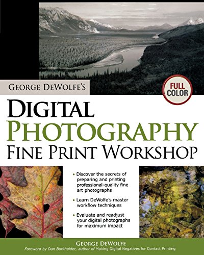 George DeWolfe's Digital Photography Fine Print Workshop