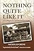 Nothing Quite Like It: An American-Irish Childhood by 