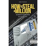 How to Steal a Million: The Memoirs of a Russian Hacker