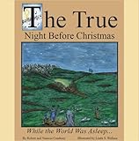 Paperback The True Night Before Christmas : While the World Was Asleep Book