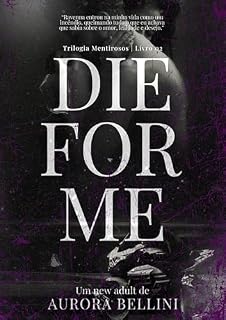 Livro Die For Me (Trilogia Mentirosos Livro 2)