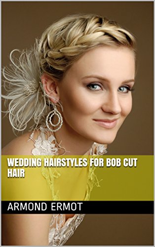Wedding Hairstyles For Bob Cut Hair Kindle Edition By Armond