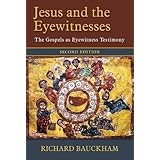 Jesus and the Eyewitnesses: The Gospels as Eyewitness Testimony