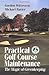 Practical Golf Course Maintenance: The Magic of Greenkeeping by Gordon Witteveen, Michael Bavier