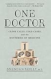Image de One Doctor: Close Calls, Cold Cases, and the Mysteries of Medicine