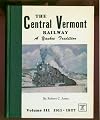 The Central Vermont Railway: A Yankee Tradition. Volume III: Austerity and Prosperity, 1911-1927