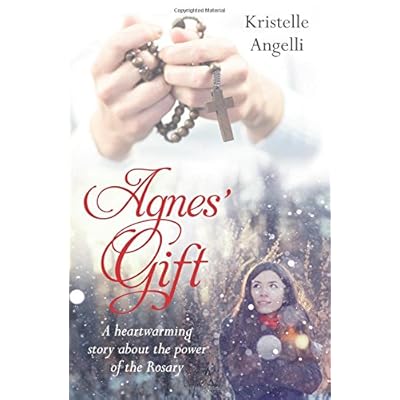 Agnes' Gift: A heartwarming story about the power of the Rosary