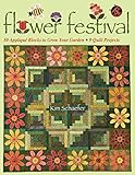Flower Festival: 50 Applique Blocks to Grow Your Garden 9 Quilt Projects by 