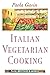 Italian Vegetarian Cooking, New, Revised by Paola Gavin