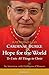 Hope for the World: To Unite All Things in Christ by Raymond Leo Cardinal Burke, Guillaume d'Alançon
