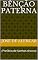 Livro BÊNÇÃO PATERNA: (Prefácio de Sonhos d'ouro)