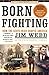 Born Fighting: How the Scots-Irish Shaped America - Book by Jim Webb